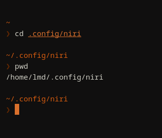 Terminalfenster mit den Befehlen `cd .config/niri`und `pwd`, das daraufhin als Pfad /home/lmd/.config/niri ausgibt. und am Prompt zeigt: ~/.config/niri